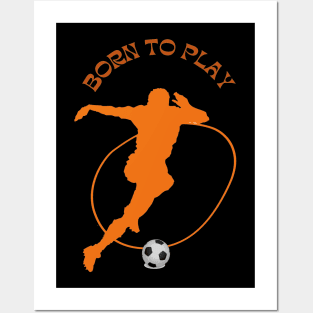 Born To Play Posters and Art